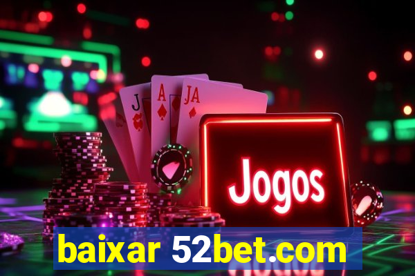 baixar 52bet.com